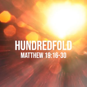 Hundredfold Mystery – Kingdom of Heaven’s Least vs Greatest Mystery – the Commands of Christ Summary