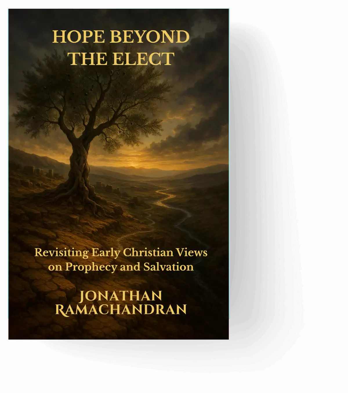 HOPE BEYOND THE ELECT: Revisiting Early Christian Views on Prophecy and Salvation Book -by Jonathan Ramachandran